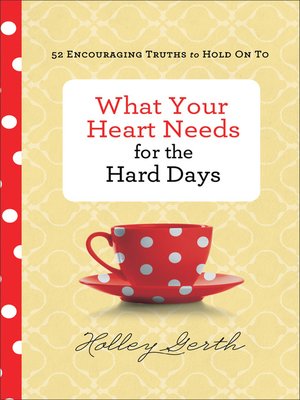 cover image of What Your Heart Needs for the Hard Days
